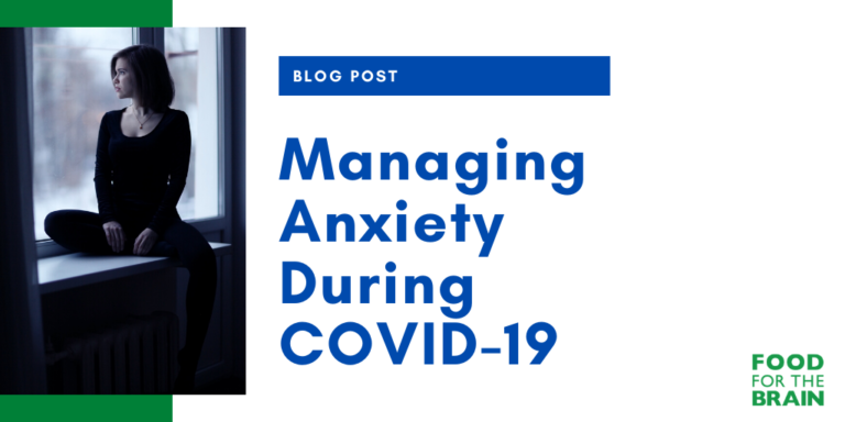 Managing Anxiety During COVID-19 - Food for the Brain