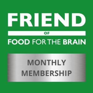 Friend of Food for the Brain Monthly membership
