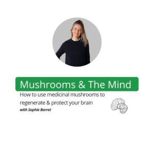 Mushrooms & The Mind