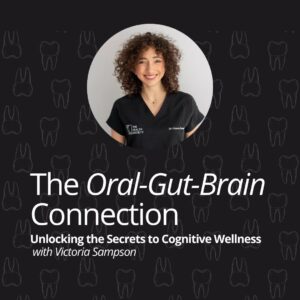 The Oral-Gut-Brain Connection